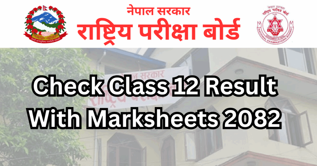 Check Class 12 Result With Marksheets 2082