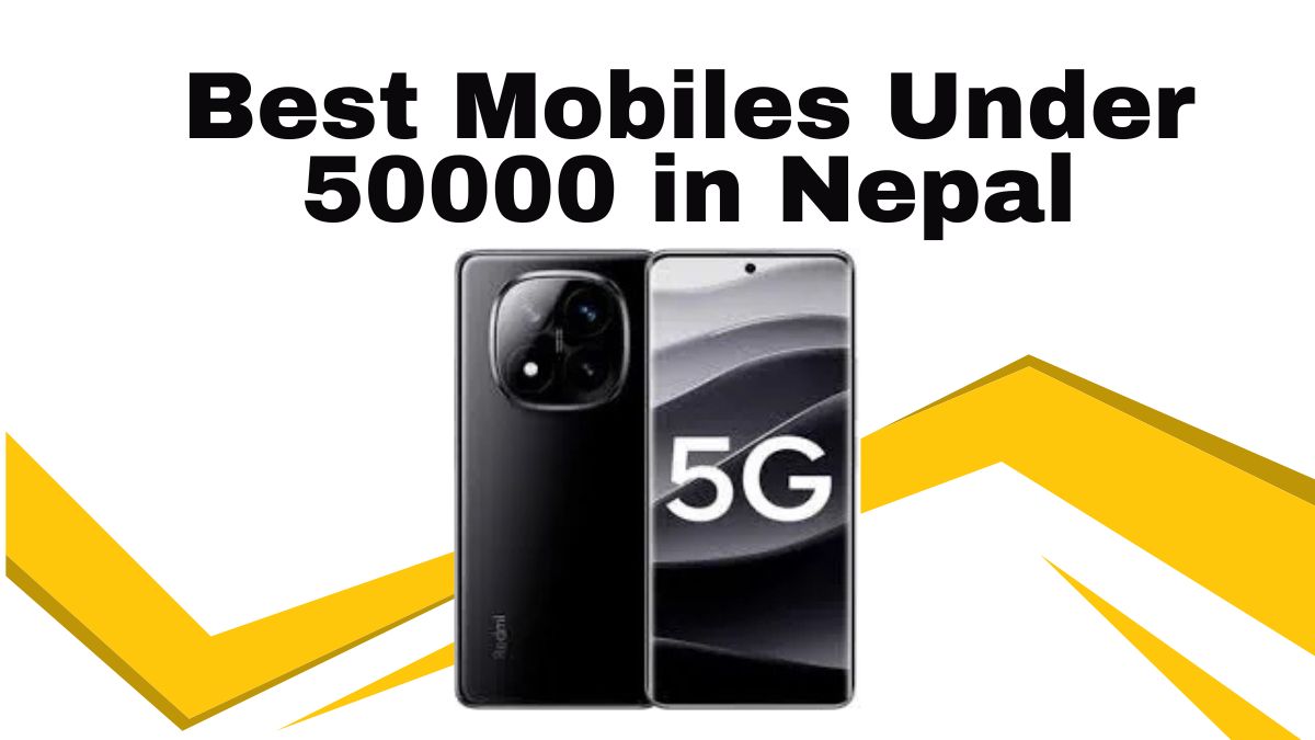 Best Mobiles Under 50000 in Nepal Best Mobiles Under 50000 in Nepal