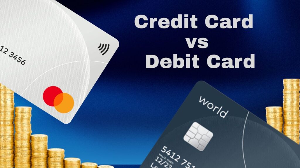 Credit Card vs Debit Card